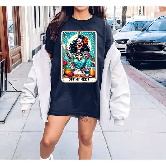Off My Meds T shirt