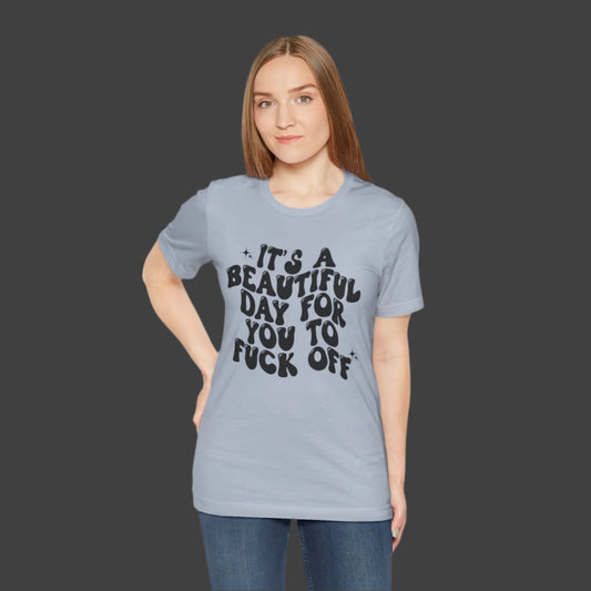 Its A Beautiful day  T Shirt