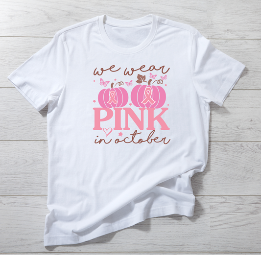 We Wear Pink In October T Shirt