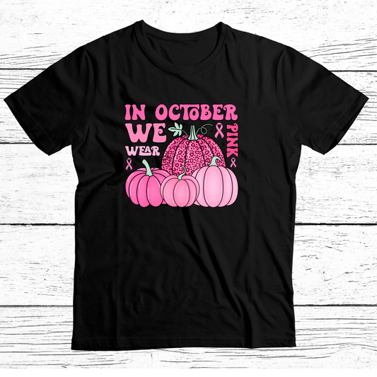 In October we wear Pink T Shirt