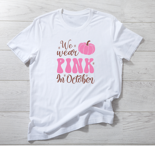 We Wear Pink In October T Shirt