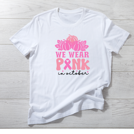 We Wear Pink In October T Shirt