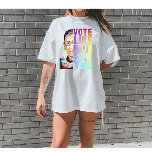 Vote like Ruth sent you t Shirt