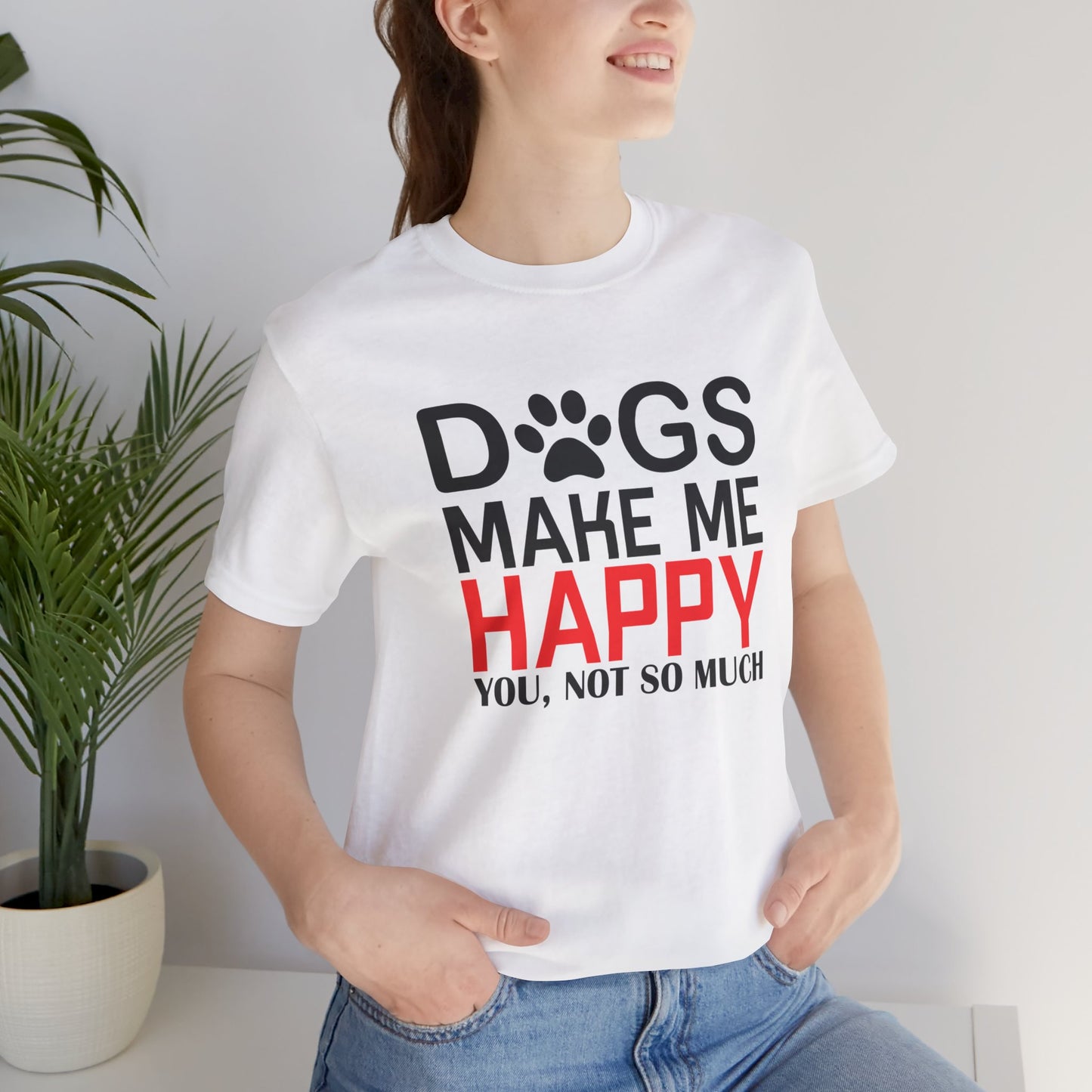 Dogs Make Me Happy T Shirt
