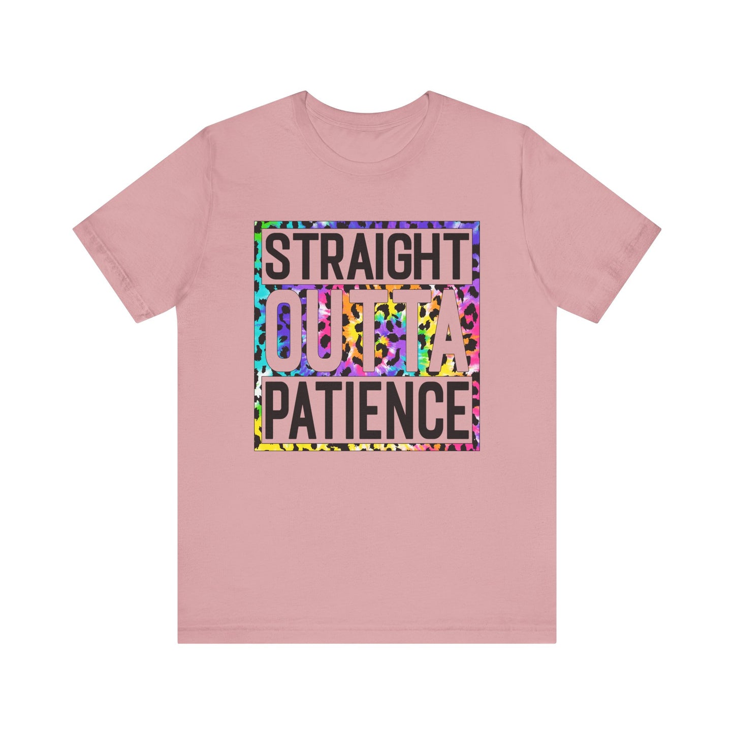 Straight outta Patience T Shirt