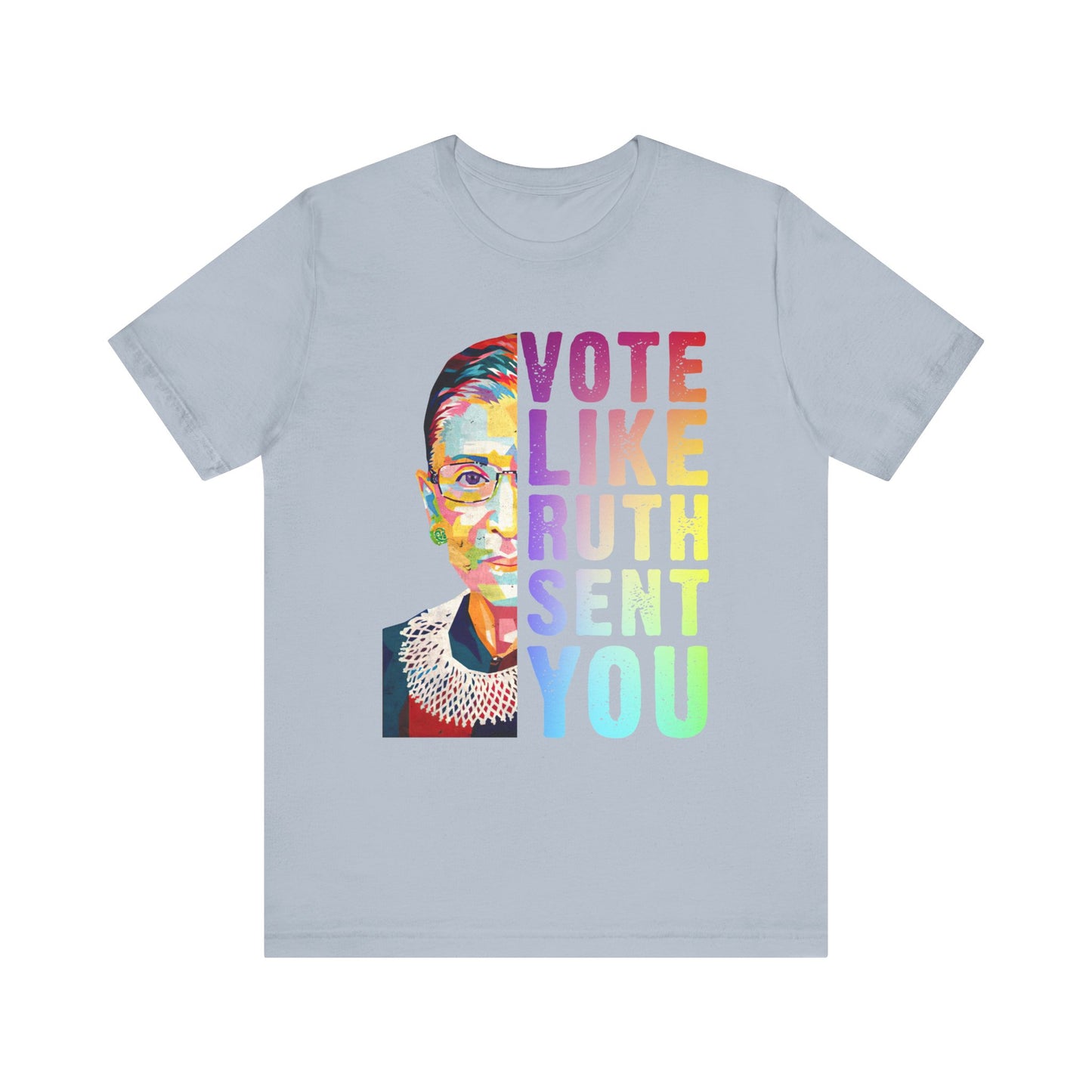 Vote like Ruth sent you t Shirt