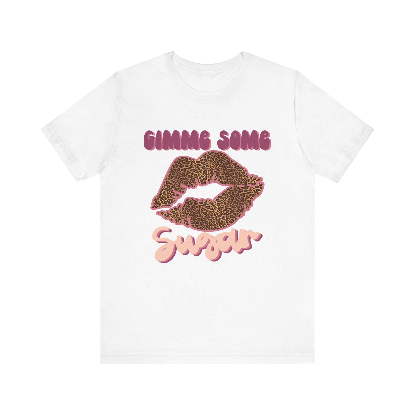 Gimme some sugar T Shirt