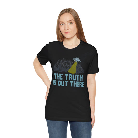 The Truth Is out There T Shirt